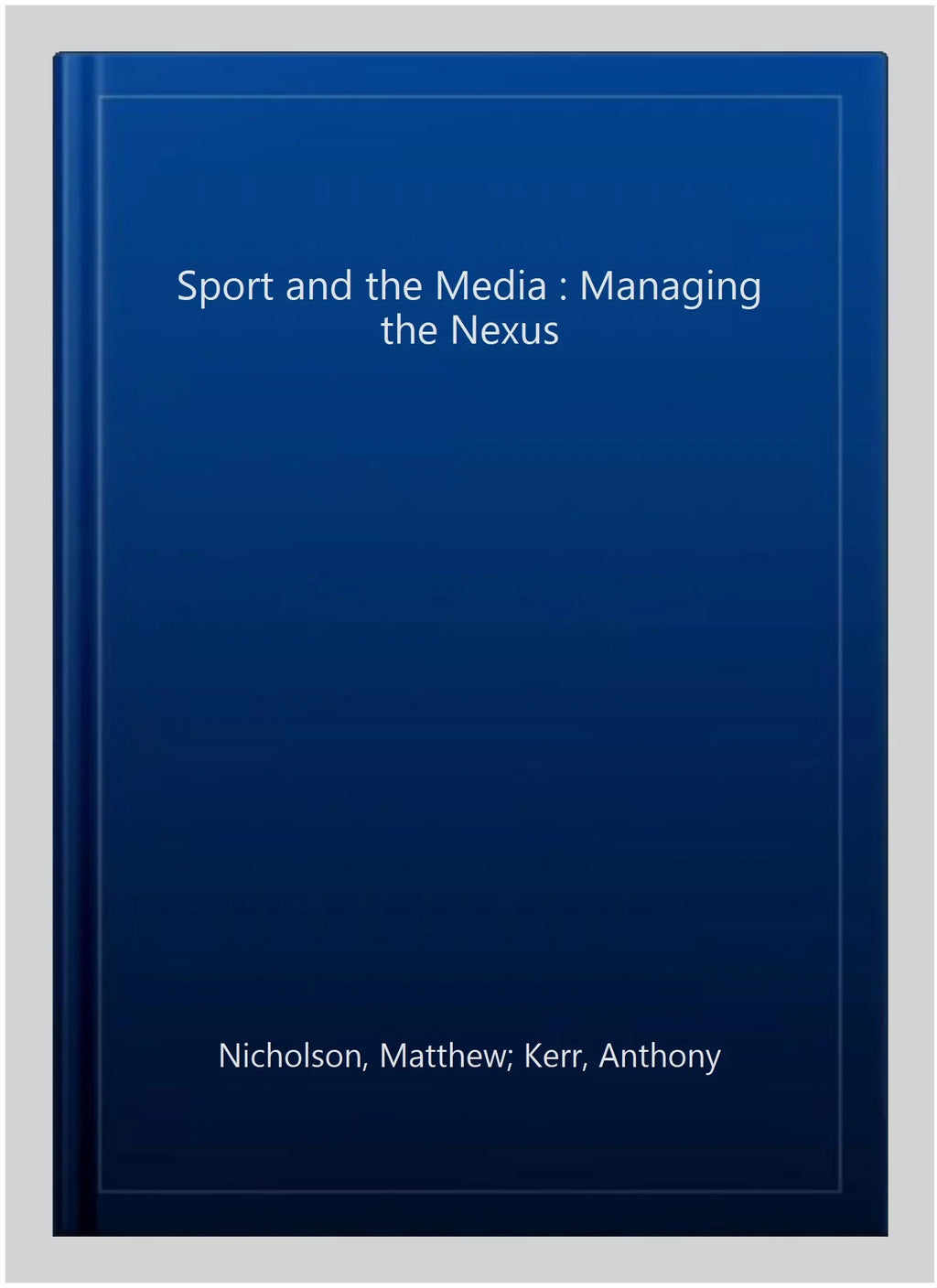 Pre-owned Sizeport and the Media : Managing the Nexus, Paperback by Nicholson, Matthew; Kerr, Anthony; Sizeherwood, Merryn, ISizeBN 0415839823, ISizeBN-13 9780415839822